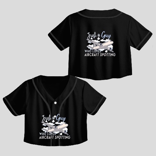 Aircraft Spotting Airplane Aircraft Spotter Crop Top Baseball Jerseys