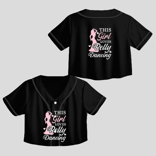 This Girl Loves Belly Dancing Shimmy Belly Dancer Crop Top Baseball Jerseys