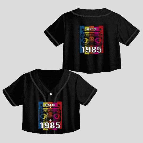 Best of 1985 Stereo Radio Cassette Player Birthday Crop Top Baseball Jerseys