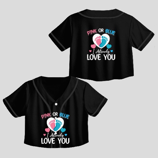 Pink Or Blue I Already Love You Newborn Baby Crop Top Baseball Jerseys