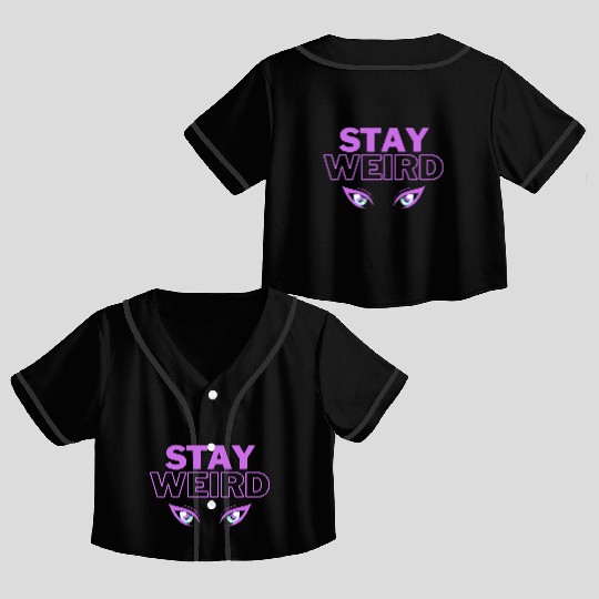 stay weird purple eyes Crop Top Baseball Jerseys