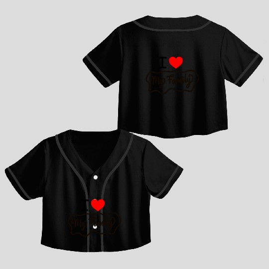 I Love My Family Funny design Classic Crop Top Baseball Jerseys