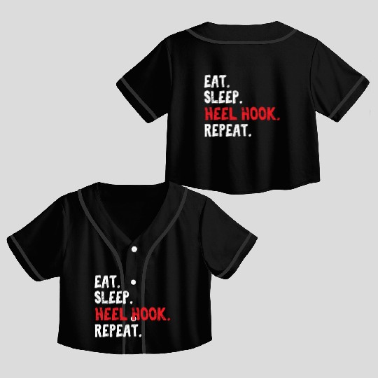 Eat Sleep Heel Hook Repeat Brazilian Jiu Jitsu BJJ Crop Top Baseball Jerseys