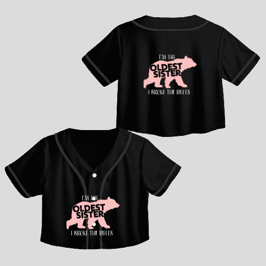 Oldest Sister Broke Rules Crop Top Baseball Jerseys
