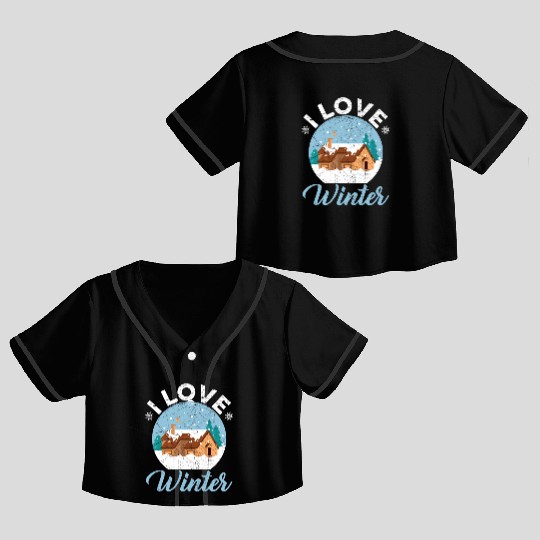 I Love Winter Snow Snowy Climate Winter Season Crop Top Baseball Jerseys