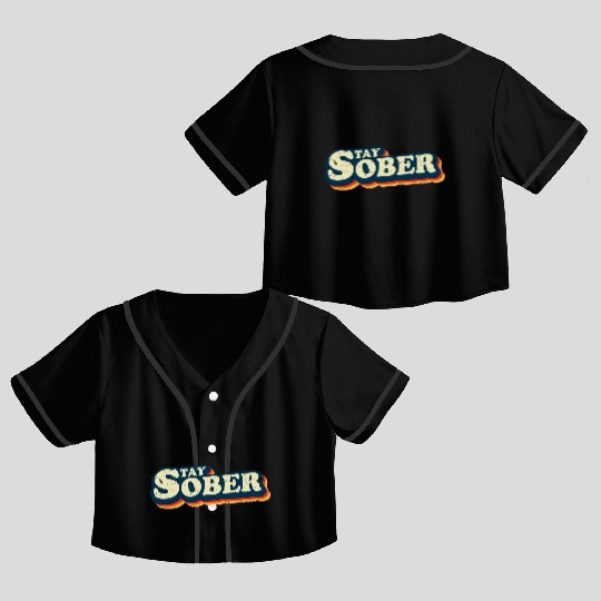 Stay Sober Retro Vintage | Sobriety Crop Top Baseball Jerseys