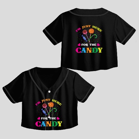 I m Just Here For The Candy For Halloween Crop Top Baseball Jerseys