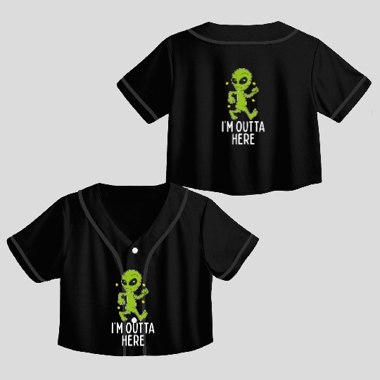 I'M Outta Here Alien Storm Area 51 Alien Running A Crop Top Baseball Jerseys
