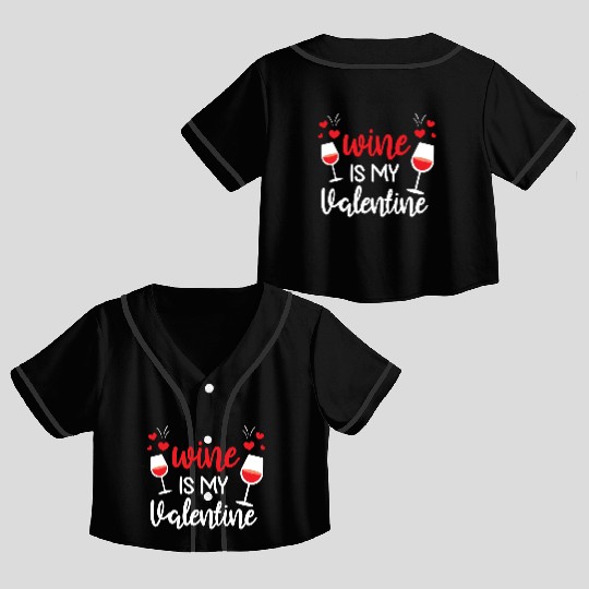 Wine Lover Gifts for Him Her Wine Is My Valentine Crop Top Baseball Jerseys