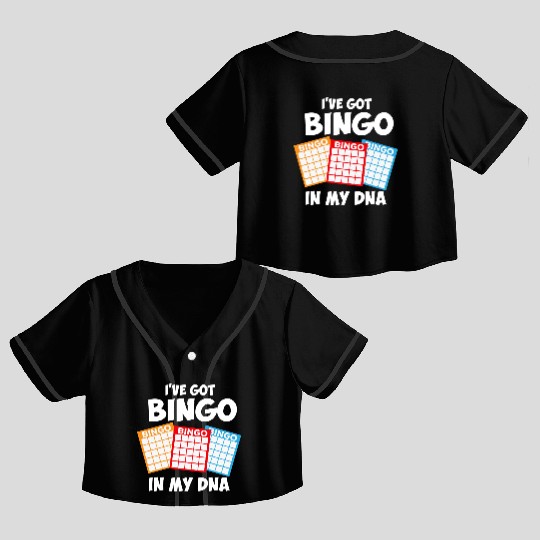 I've Got Bingo In My DNA Crop Top Baseball Jerseys