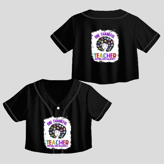 One Thankful Teacher, Hispanic Heritage month Crop Top Baseball Jerseys