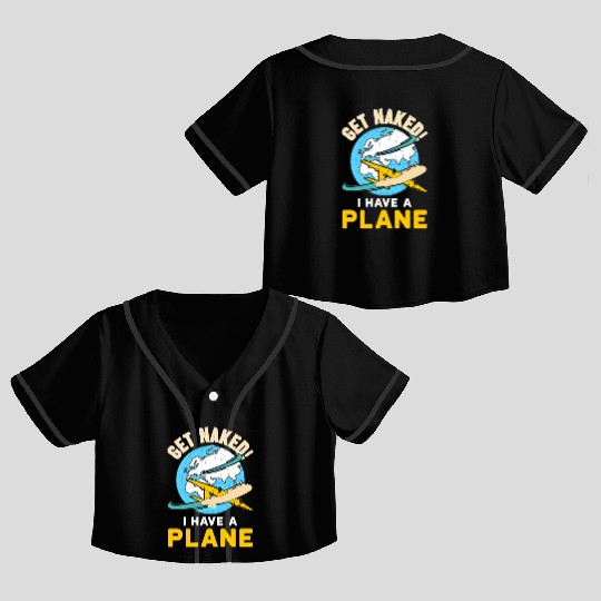Airline Pilot Quote I Have A Plane Aircraft Pilot Crop Top Baseball Jerseys