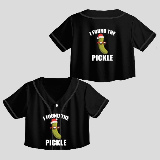 I Found The Christmas Pickle Funny Dill German Tra Crop Top Baseball Jerseys