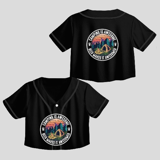 Camping Is Awesome, Beer Makes It Awesomer Crop Top Baseball Jerseys