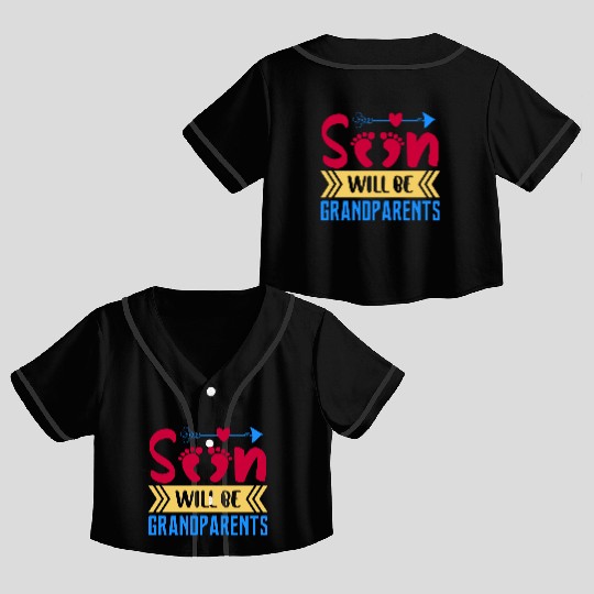 We Will Soon Become Grandparents, Be Grandparents Crop Top Baseball Jerseys