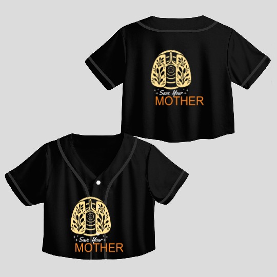 Save Earth Save Your Mother Earth Protection Crop Top Baseball Jerseys