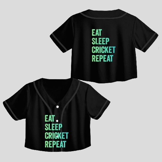 Eat sleep cricket repeat | Cricket Lover Crop Top Baseball Jerseys