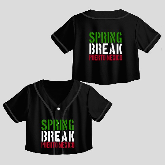 Spring Break Puerto Mexico 22 Jump Street Crop Top Baseball Jerseys