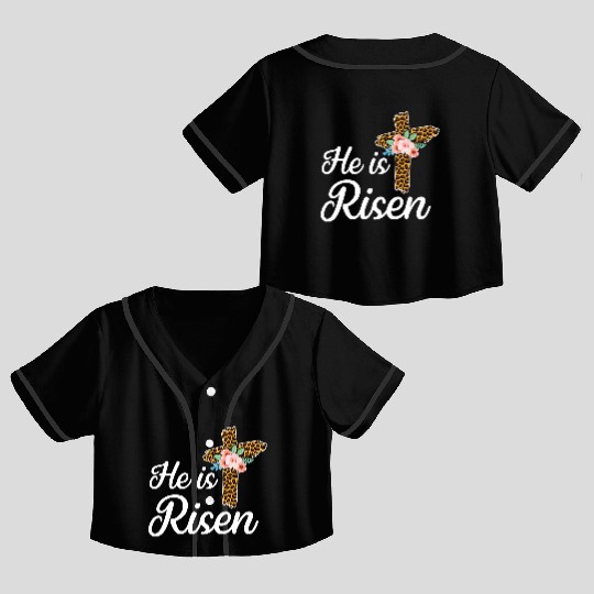 He Is Risen Jesus Christ Cross Easter Sunday Crop Top Baseball Jerseys