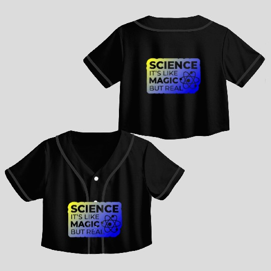 Distressed Quote Science Like Magic But Real Geek Crop Top Baseball Jerseys