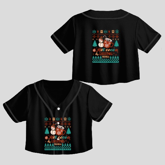 Funny Christmas Hot cocoa christmas movies Crop Top Baseball Jerseys