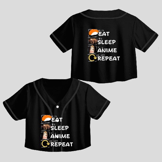 Eat Sleep Anime Repeat Crop Top Baseball Jerseys, Anime Manga