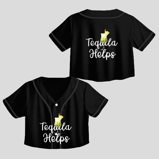 Tequila Helps Funny Womens Drinking Mom Tequila Crop Top Baseball Jerseys