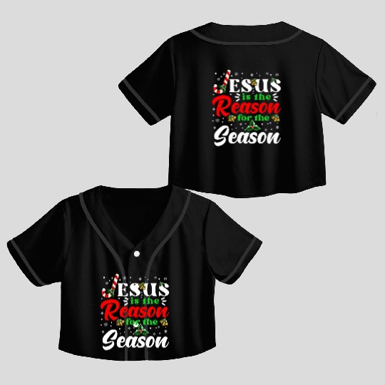 Jesus Is The Reason For The Season Christmas Crop Top Baseball Jerseys