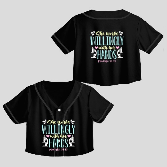 Lab Technician She Works Willingly Medical Science Crop Top Baseball Jerseys