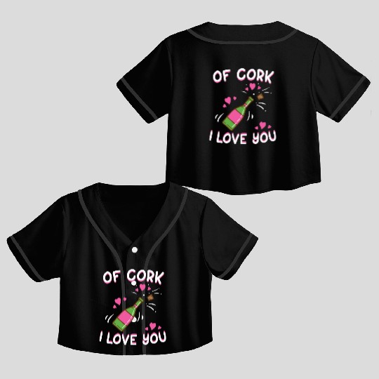 Valentine's Day Of Cork I Love You Wine Champagne Crop Top Baseball Jerseys