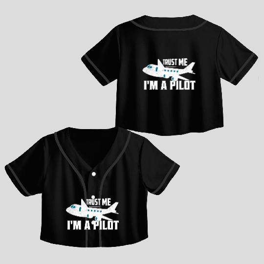 Trust Me I'm A Pilot Aviation Fly Airline Crop Top Baseball Jerseys