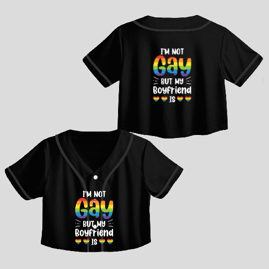 I'm Not Gay But My Boyfriend Is Funny Gay Couple Crop Top Baseball Jerseys