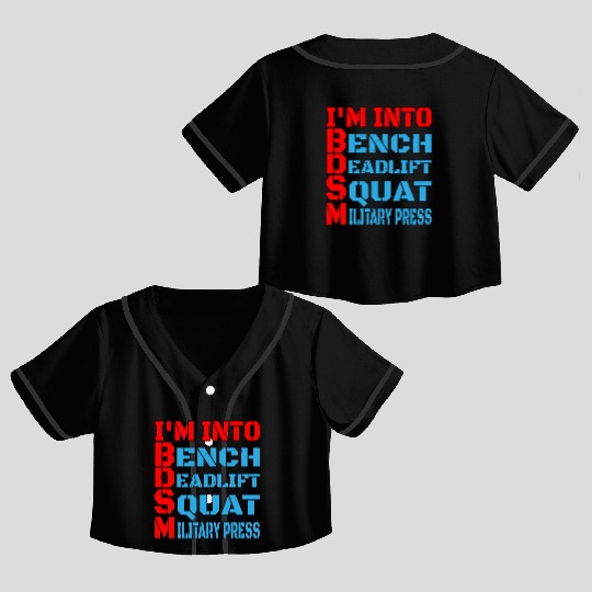 Im Into BDSM Bench Squat Deadlift Military Press14 Crop Top Baseball Jerseys