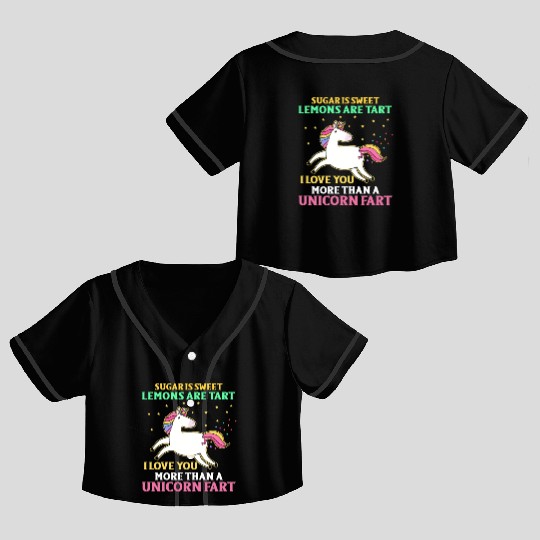 Sugar Sweet Lemon I Love You More Than Unicorn Far Crop Top Baseball Jerseys