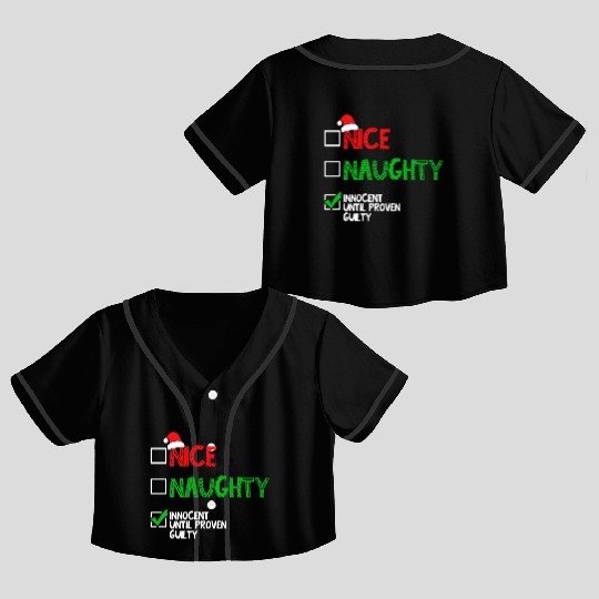 Nice Naughty Innocent Until Proven Guilty Crop Top Baseball Jerseys