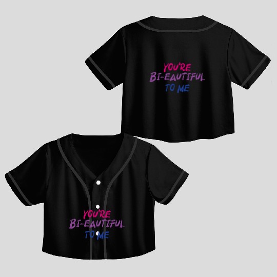 You're Bi-Eautiful To Me Bisexual Pride Crop Top Baseball Jerseys