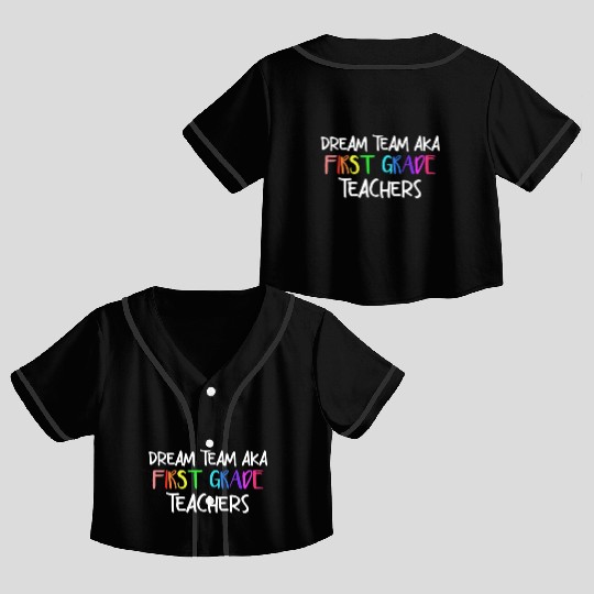 Dream Team Aka First Grade Teachers Crop Top Baseball Jerseys