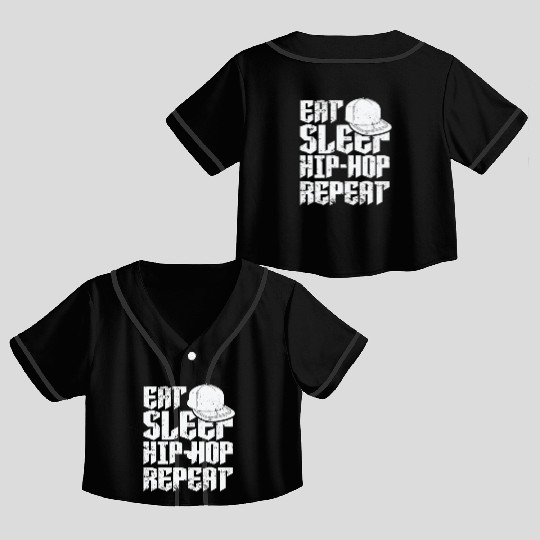 Eat Sleep Hip Hop Repeat Music Direction Rap Crop Top Baseball Jerseys