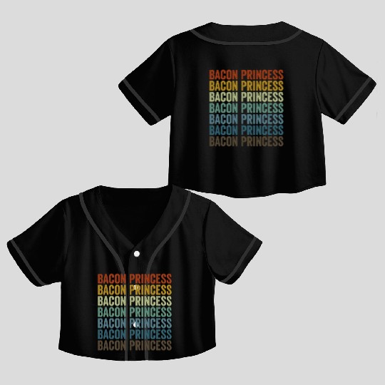 Bacon Princess Bacon Lover Princess Crop Top Baseball Jerseys