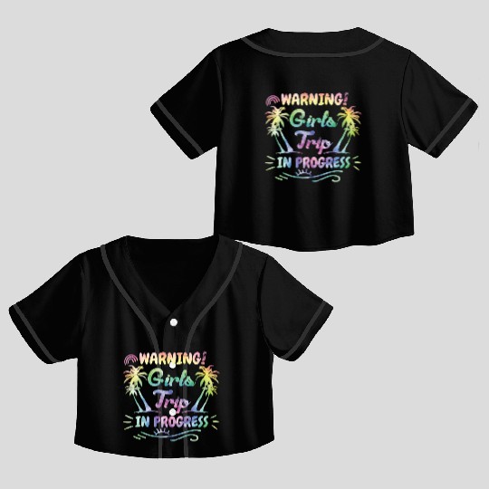Attention girls trip in progress Spring Break Crop Top Baseball Jerseys