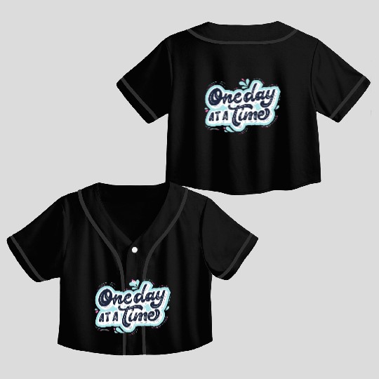 One day at a time Crop Top Baseball Jerseys