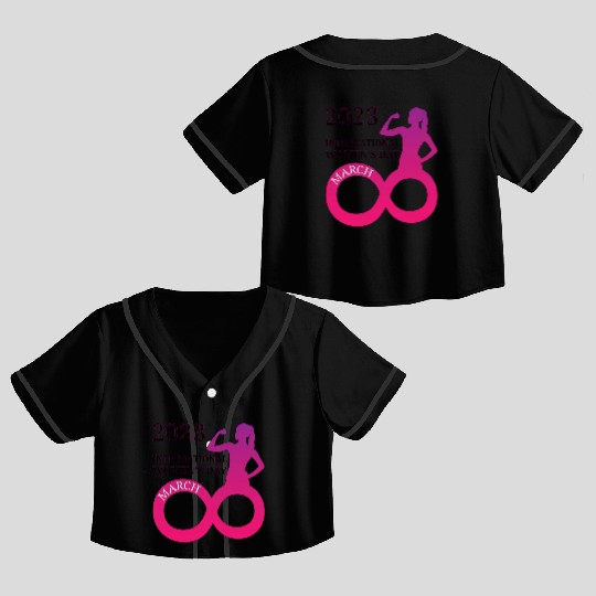 INTERATIONAL WOMEN'S DAY 8 MARCH 2023 For Women Crop Top Baseball Jerseys