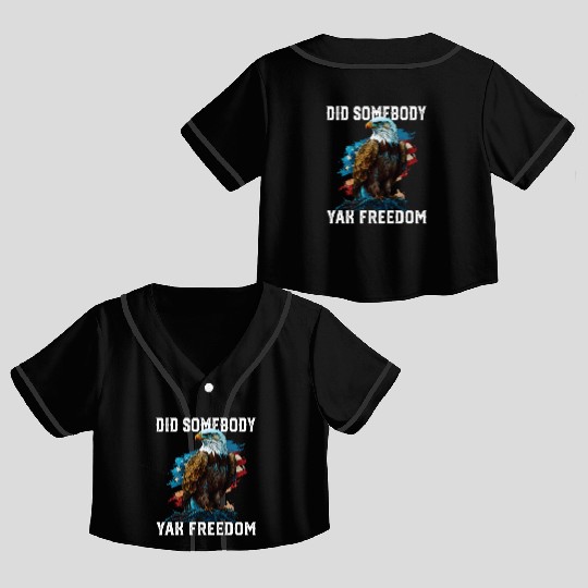Did Somebody Yak Freedom Patriotic Patriotism Crop Top Baseball Jerseys