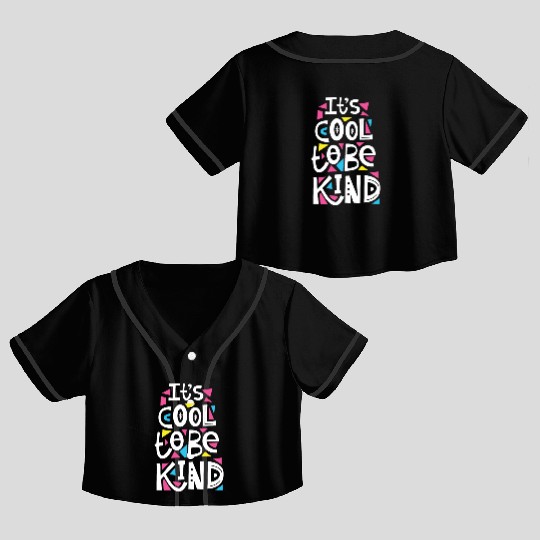 It's cool to be kind Crop Top Baseball Jerseys