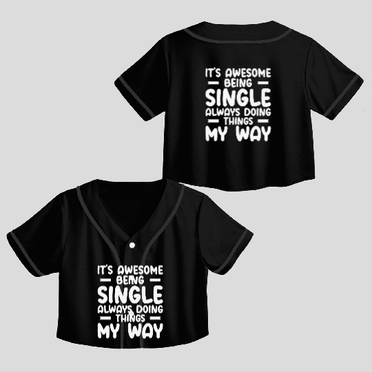 Awesome Single Independent Solo Single Quotes Crop Top Baseball Jerseys