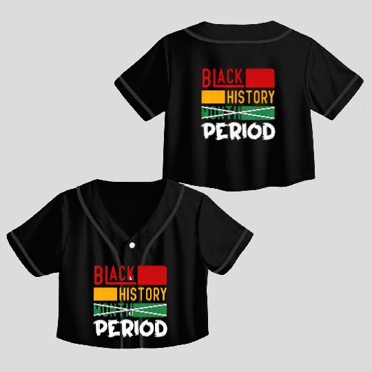 Black History Period Black History Month 2023 Crop Top Baseball Jerseys