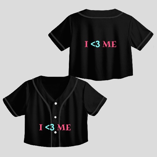 I love me, Heart, Positive, Cool, Stylish,Teens Crop Top Baseball Jerseys