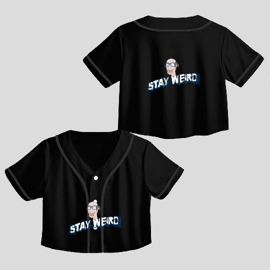 Stay weird Crop Top Baseball Jerseys