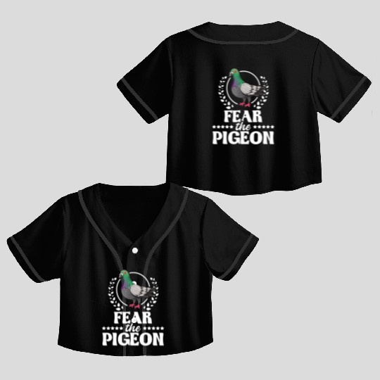 Fear The Pigeon Pigeon Racing Lover Birdwatching Crop Top Baseball Jerseys