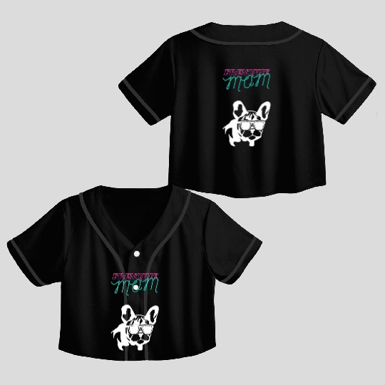 Frenchie Mom Crop Top Baseball Jerseys